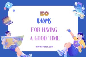 idioms for having a good time