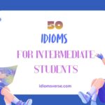 idioms for intermediate students