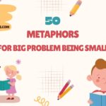 metaphors for big problem being small