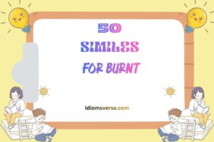 similes for burnt
